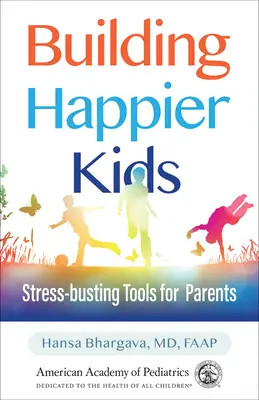 Budovanie šťastnejších detí: Nástroje na odbúravanie stresu pre rodičov - Building Happier Kids: Stress-Busting Tools for Parents