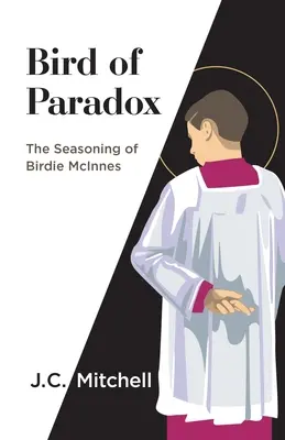 Vták paradoxu: Ochutnávka Birdie McInnesovej - Bird of Paradox: The Seasoning of Birdie McInnes
