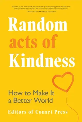 Náhodné skutky láskavosti: Ako urobiť svet lepším - Random Acts of Kindness: How to Make It a Better World