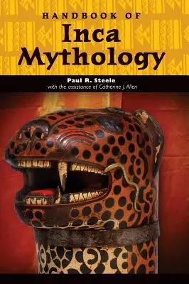 Príručka mytológie Inkov - Handbook of Inca Mythology