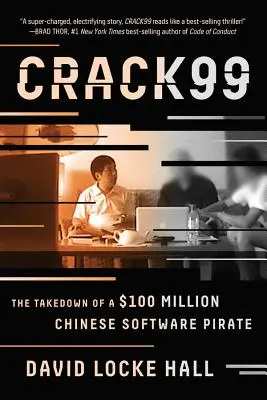 Crack99: Odstránenie čínskeho softvérového piráta za 100 miliónov dolárov - Crack99: The Takedown of a $100 Million Chinese Software Pirate