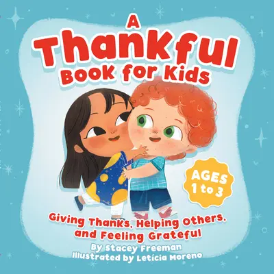 Vďačná kniha pre deti: Knižka pre deti: Ďakovanie, pomoc druhým a pocit vďačnosti - A Thankful Book for Kids: Giving Thanks, Helping Others, and Feeling Grateful
