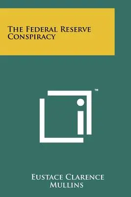 Sprisahanie Federálnej rezervnej banky - The Federal Reserve Conspiracy