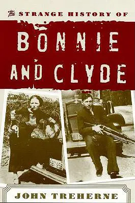 Podivná história Bonnie a Clydea - The Strange History of Bonnie and Clyde
