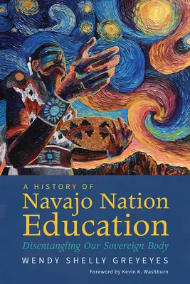 Dejiny vzdelávania národa Navajo: Rozpájanie nášho zvrchovaného tela - A History of Navajo Nation Education: Disentangling Our Sovereign Body