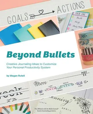 Beyond Bullets: Kreatívne nápady na písanie denníkov, ktoré vám pomôžu prispôsobiť si systém osobnej produktivity - Beyond Bullets: Creative Journaling Ideas to Customize Your Personal Productivity System