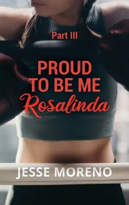 Hrdá na seba Rosalinda: časť III - Proud to Be Me Rosalinda: Part III