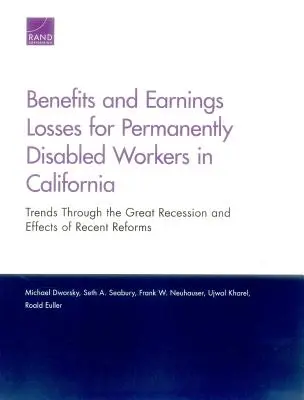 Dávky a straty zárobku pre trvalo zdravotne postihnutých pracovníkov v Kalifornii: Trendy počas veľkej recesie a účinky nedávnych reforiem - Benefits and Earnings Losses for Permanently Disabled Workers in California: Trends Through the Great Recession and Effects of Recent Reforms