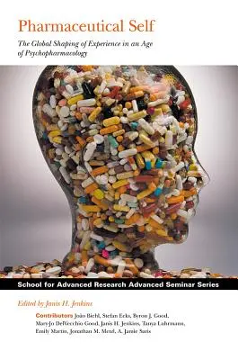 Farmaceutické ja: Globálne formovanie skúseností vo veku psychofarmakológie - Pharmaceutical Self: The Global Shaping of Experience in an Age of Psychopharmacology