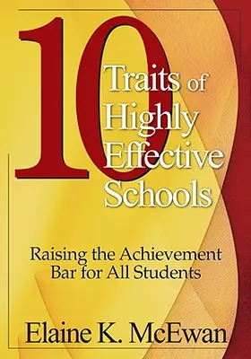 10 znakov vysoko efektívnych škôl: Zvyšovanie latky úspešnosti pre všetkých žiakov - 10 Traits of Highly Effective Schools: Raising the Achievement Bar for All Students
