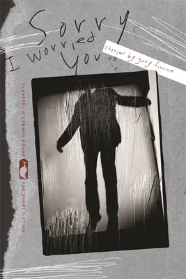 Prepáč, že som ti robil starosti: Príbehy - Sorry I Worried You: Stories