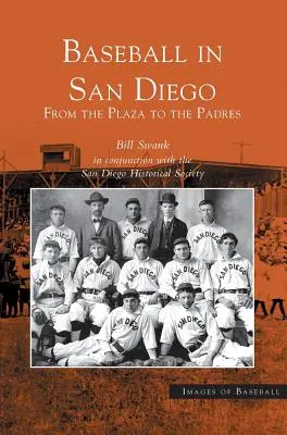 Baseball v San Diegu: Od námestia po Padres - Baseball in San Diego: From the Plaza to the Padres