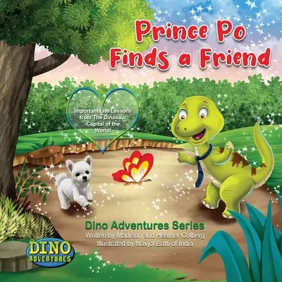 Princ Po si nájde priateľa: Dôležité životné lekcie z hlavného mesta dinosaurov na svete! - Prince Po Finds a Friend: Important Life Lessons from The Dinosaur Capital of the World!