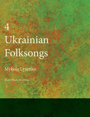Štyri ukrajinské ľudové piesne - noty pre klavír - Four Ukrainian Folksongs - Sheet Music for Piano