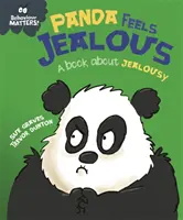 Na správaní záleží: Panda Feels Jealous - Kniha o žiarlivosti - Behaviour Matters: Panda Feels Jealous - A book about jealousy