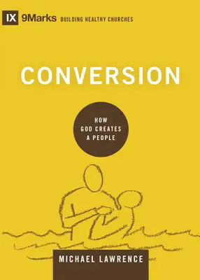 Konverzia: Ako Boh stvoril ľud - Conversion: How God Creates a People