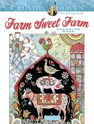 Creative Haven Farma Sladká farma Omaľovánky - Creative Haven Farm Sweet Farm Coloring Book