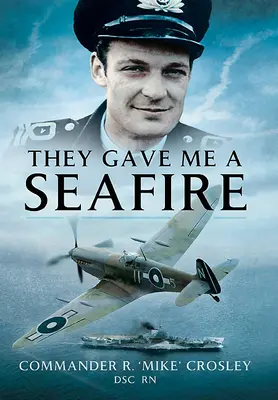 Dali mi morský oheň - They Gave Me a Seafire