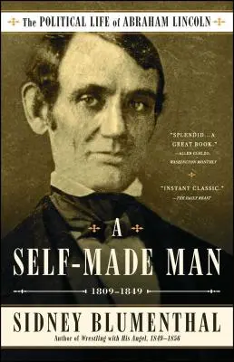 Muž, ktorý sa stal sám sebou: I. zväzok, 1809-1849zväzok 1: Samostatný človek: politický život Abrahama Lincolna - A Self-Made Man: The Political Life of Abraham Lincoln Vol. I, 1809-1849volume 1