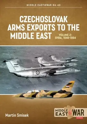 Československý vývoz zbraní na Blízky východ: Čiastkové vydanie: 2. zväzok - Egypt, 1948-1990 - Czechoslovak Arms Exports to the Middle East: Volume 2 - Egypt, 1948-1990