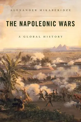 Napoleonské vojny: globálne dejiny - The Napoleonic Wars: A Global History