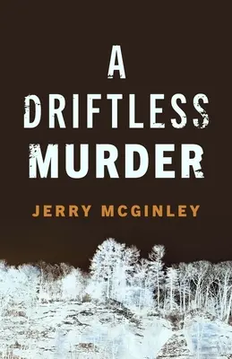 Vražda bez ciest - A Driftless Murder