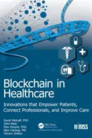 Blockchain v zdravotníctve: Inovácie, ktoré posilňujú postavenie pacientov, spájajú odborníkov a zlepšujú starostlivosť - Blockchain in Healthcare: Innovations That Empower Patients, Connect Professionals and Improve Care