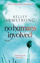 Bez účasti ľudí - 7. kniha zo série Ženy z iného sveta - No Humans Involved - Book 7 in the Women of the Otherworld Series