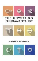 Nevedomý fundamentalista - The Unwitting Fundamentalist