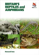 Britské plazy a obojživelníky - Britain's Reptiles and Amphibians