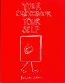 Tvoj skicár, tvoje ja - Your Sketchbook, Your Self