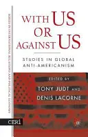 S nami alebo proti nám: Štúdie o globálnom antiamerikanizme - With Us or Against Us: Studies in Global Anti-Americanism