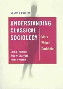 Pochopenie klasickej sociológie: Marx, Weber, Durkheim - Understanding Classical Sociology: Marx, Weber, Durkheim