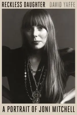 Bezohľadná dcéra: Portrét Joni Mitchellovej - Reckless Daughter: A Portrait of Joni Mitchell
