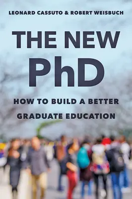 Nový doktorát: Ako vybudovať lepšie postgraduálne vzdelávanie - The New PhD: How to Build a Better Graduate Education