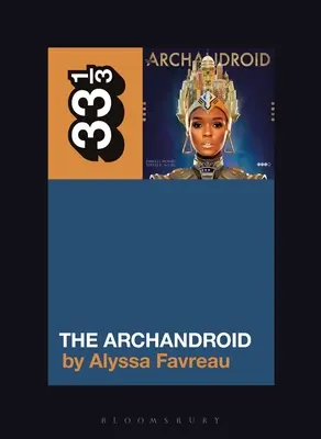 Janelle Moneová: Archandroid - Janelle Mone's the Archandroid