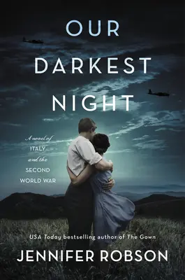 Naša najtemnejšia noc: Najkrajšia nočná noc - román o Taliansku a druhej svetovej vojne - Our Darkest Night: A Novel of Italy and the Second World War