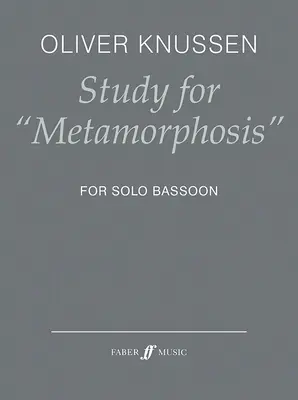 Štúdium na Metamorfózy: Pre sólový fagot - Study for Metamorphosis: For Solo Bassoon