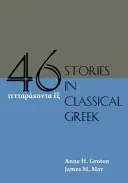Štyridsaťšesť príbehov v klasickej gréčtine - Forty-Six Stories in Classical Greek