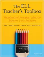 Súbor nástrojov učiteľa Ell: Stovky praktických nápadov na podporu žiakov - The Ell Teacher's Toolbox: Hundreds of Practical Ideas to Support Your Students