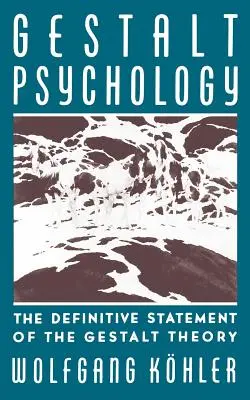 Gestalt psychológia: Gestalt psychológia: definitívne vyjadrenie teórie Gestalt - Gestalt Psychology: The Definitive Statement of the Gestalt Theory