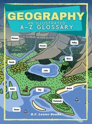 Zemepis: Akákoľvek krajina v Ázii, ktorá je súčasťou sveta, a to najmä z hľadiska geografie: Ilustrovaný slovník od A do Z - Geography: An Illustrated A-Z Glossary
