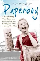 Papierový chlapec: Očarujúci skutočný príbeh novinára z Belfastu, ktorý sa vyrovnal s problémami - Paperboy: An Enchanting True Story of a Belfast Paperboy Coming to Terms with the Troubles