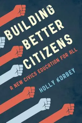 Budovanie lepších občanov: Nové občianske vzdelávanie pre všetkých - Building Better Citizens: A New Civics Education for All