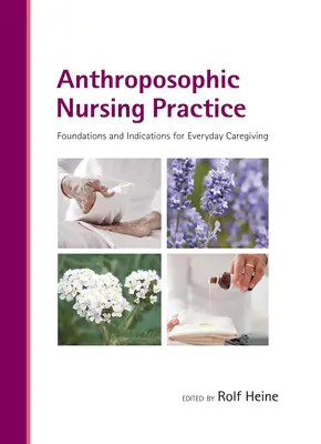 Antropozofická ošetrovateľská prax: Základy a indikácie pre každodennú starostlivosť - Anthroposophic Nursing Practice: Foundations and Indications for Everyday Caregiving