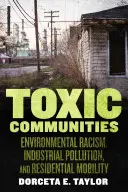 Toxic Communities: Environmentálny rasizmus, priemyselné znečistenie a mobilita obyvateľov - Toxic Communities: Environmental Racism, Industrial Pollution, and Residential Mobility