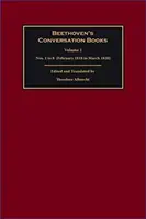 Beethovenove knihy rozhovorov: (február 1818 až marec 1820) - Beethoven's Conversation Books: Volume 1: Nos. 1 to 8 (February 1818 to March 1820)