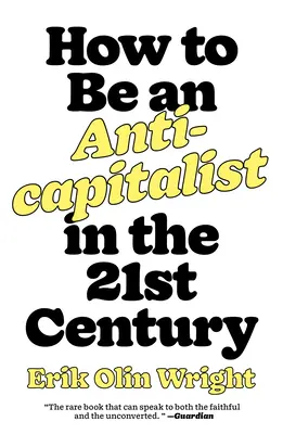 Ako byť antikapitalistom v dvadsiatom prvom storočí - How to Be an Anticapitalist in the Twenty-First Century