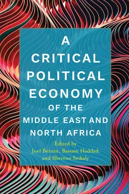 Kritická politická ekonómia Blízkeho východu a severnej Afriky - A Critical Political Economy of the Middle East and North Africa
