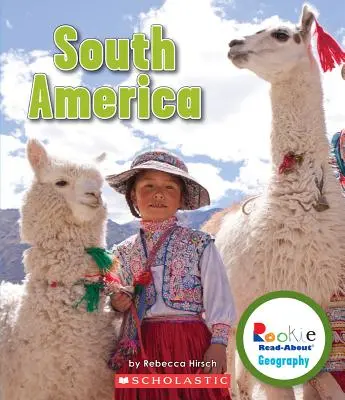 Južná Amerika (Rookie Read-About Geography: Continents) - South America (Rookie Read-About Geography: Continents)